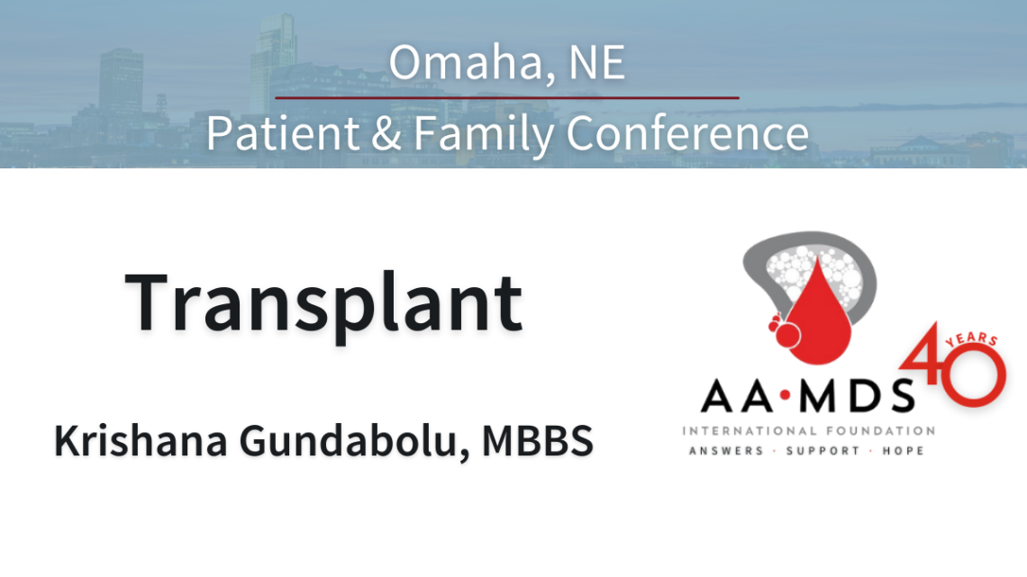 Transplants for MDS and Severe Aplastic Anemia 2023 Omaha Patient and